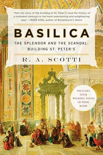 Book cover for Basilica: The Splendor and the Scandal: Building St. Peter's by Scotti, R. A.