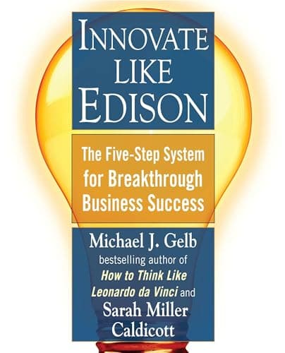 Book cover for Innovate Like Edison: The Five-Step System for Breakthrough Business Success by Gelb, Michael J.