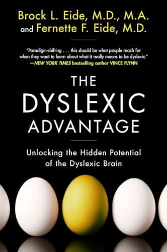 Book cover for The Dyslexic Advantage: Unlocking the Hidden Potential of the Dyslexic Brain by Eide M.D.  M.A., Brock L.