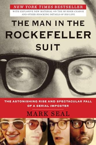 Book cover for The Man in the Rockefeller Suit: The Astonishing Rise and Spectacular Fall of a Serial Impostor by Seal, Mark