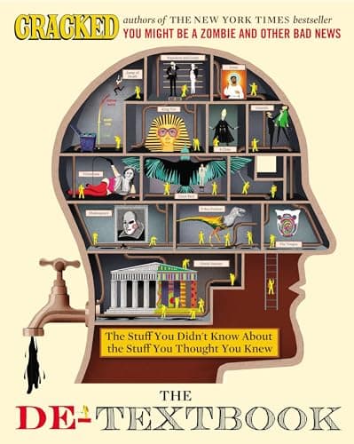 Book cover for The De-Textbook: The Stuff You Didn't Know About the Stuff You Thought You Knew by Cracked.com