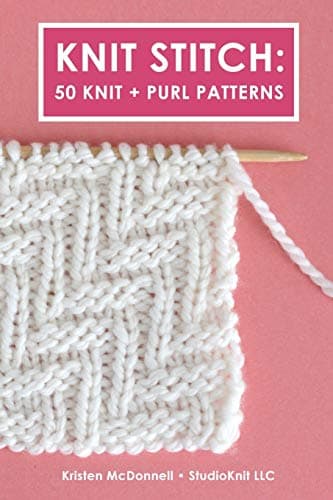 Book cover for Knit Stitch: 50 Knit + Purl Patterns by McDonnell, Kristen