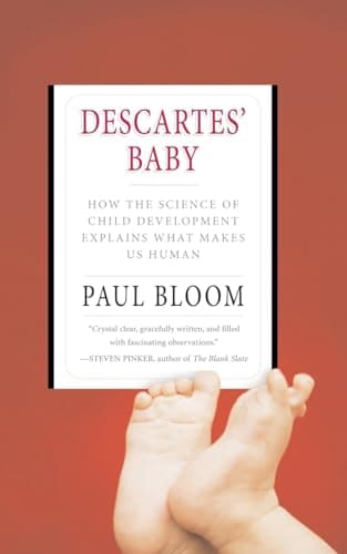 Book cover for Descartes' Baby: How the Science of Child Development Explains What Makes Us Human by Bloom, Paul