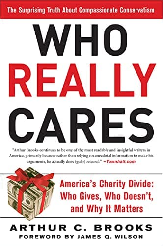 Book cover for Who Really Cares: The Surprising Truth About Compassionate Conservatism by Arthur C. Brooks