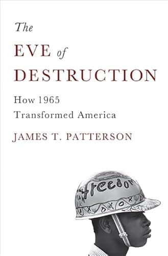 Book cover for The Eve of Destruction: How 1965 Transformed America by Patterson, James T.