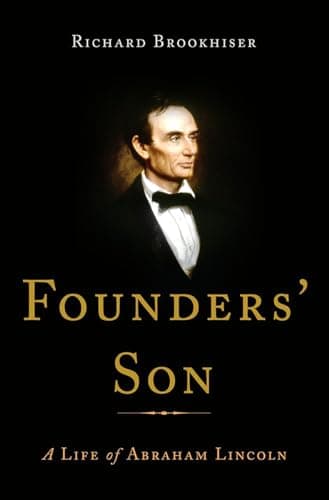 Book cover for Founders' Son: A Life of Abraham Lincoln by Brookhiser, Richard