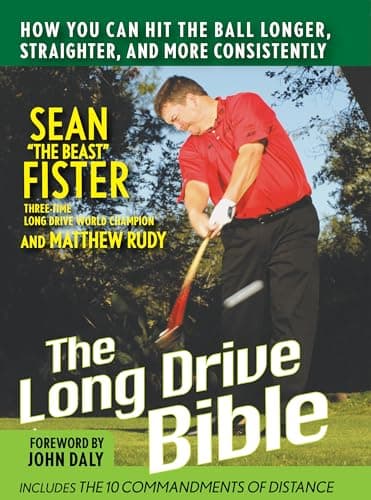 Book cover for The Long-Drive Bible: How You Can Hit the Ball Longer, Straighter, and More Consistently by Fister, Sean