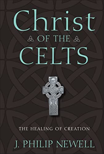 Book cover for Christ of the Celts: The Healing of Creation by Newell, J. Philip