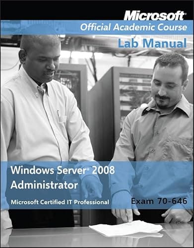 Book cover for Windows Server 2008 Administrator: Exam 70-646 Lab Manual by Microsoft Official Academic Course