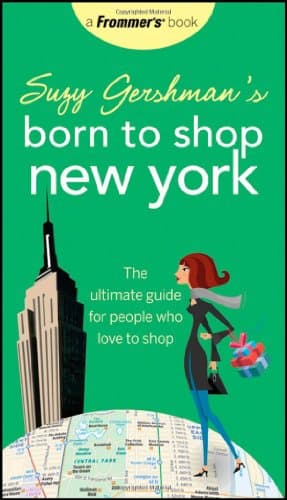 Book cover for Suzy Gershman's Born to Shop New York: The Ultimate Guide for People Who Love to Shop by Suzy Gershman
