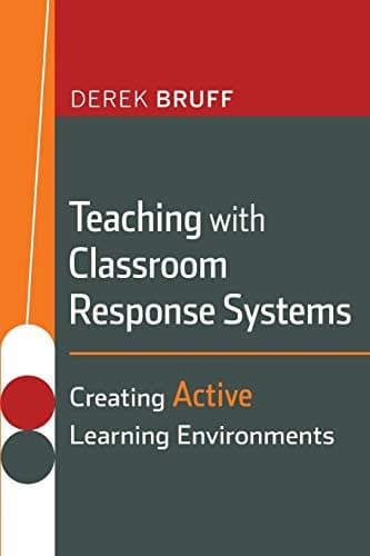 Book cover for Teaching with Classroom Response Systems: Creating Active Learning Environments (Jossey-Bass Higher and Adult Education (Paperback)) by Bruff, Derek