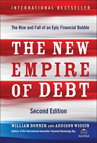 Book cover for The New Empire of Debt: The Rise and Fall of an Epic Financial Bubble by Bonner, William