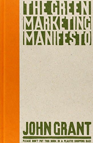 Book cover for The Green Marketing Manifesto by Grant, John