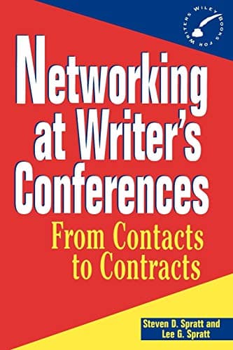 Book cover for Networking at Writer's Conferences: From Contacts to Contracts (Wiley Books for Writers) by Spratt, Steven D.