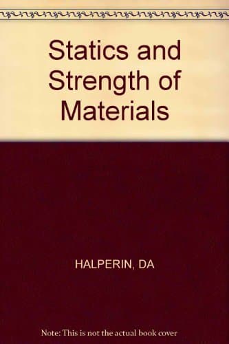 Book cover for Statics and strength of materials by Halperin, Don A.