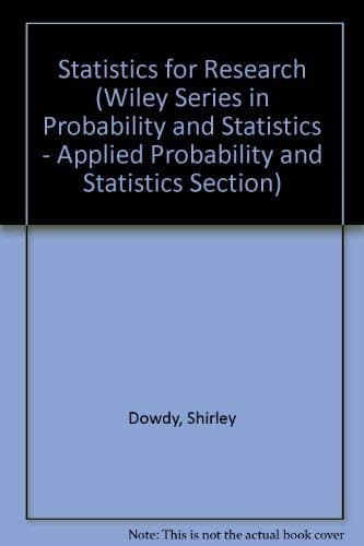 Statistics for Research (Wiley Series in Probability and Statistics - Applied Probability and Statistics Section)
