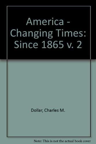 Book cover for America, Changing Times by Dollar, Charles M.