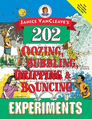 Book cover for Janice VanCleave's 202 Oozing, Bubbling, Dripping, and Bouncing Experiments by VanCleave, Janice