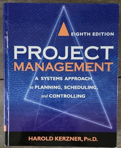 Book cover for Project Management: A Systems Approach to Planning, Scheduling, and Controlling by Kerzner, Harold R.