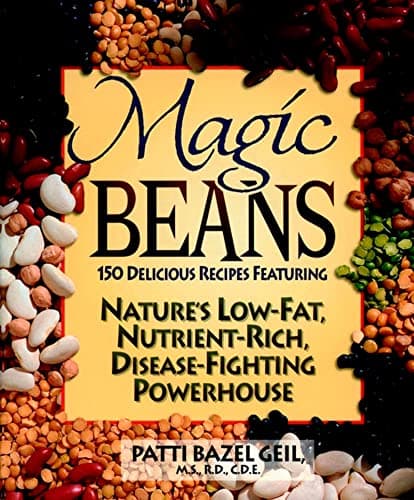 Book cover for Magic Beans: 150 Delicious Recipes Featuring Nature's Low-Fat Nutrient-Rich, Disease-Fighting Powerhouse by Geil, Patti B