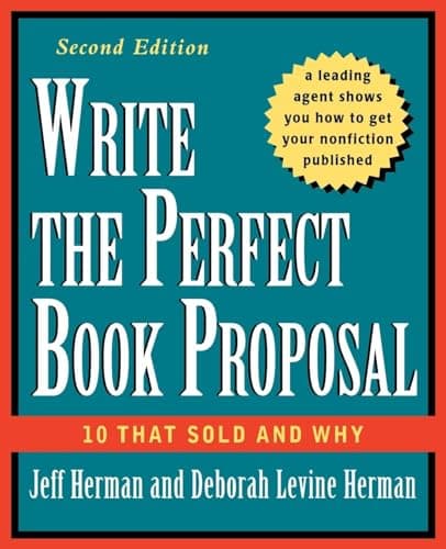 Book cover for Write the Perfect Book Proposal: 10 That Sold and Why, 2nd Edition by Herman, Jeff