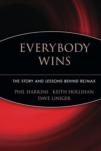 Everybody Wins: The Story and Lessons Behind RE/MAX