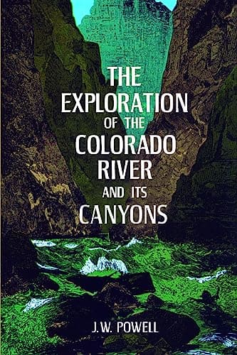 The Exploration of the Colorado River and Its Canyons
