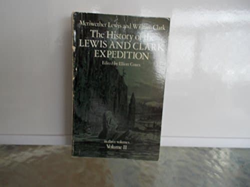 Book cover for History of the Lewis and Clark Expedition: 002 by Merriwether Lewis
