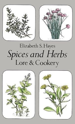 Book cover for Spices and Herbs: Lore and Cookery by Hayes, Elizabeth S.