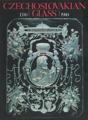 Czechoslovakian Glass, 1350-1980