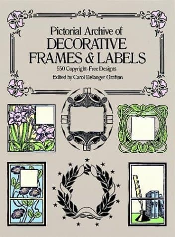 Book cover for Pictorial Archive of Decorative Frames and Labels: 550 Copyright-Free Designs (Dover Pictorial Archive Series) by Grafton, Carol Belanger