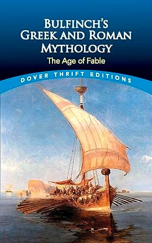 Book cover for Bulfinch's Greek and Roman Mythology: The Age of Fable (Dover Thrift Editions: Literary Collections) by Thomas Bulfinch