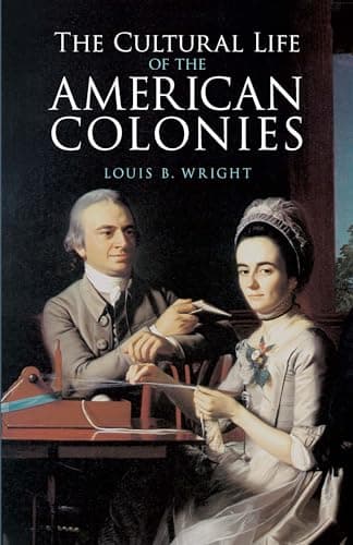 Book cover for The Cultural Life of the American Colonies by Wright, Louis B.