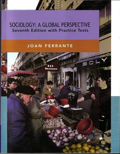 Book cover for Sociology: A Global Perspective 7th Ed. with Practice Tests by Joan Ferrante