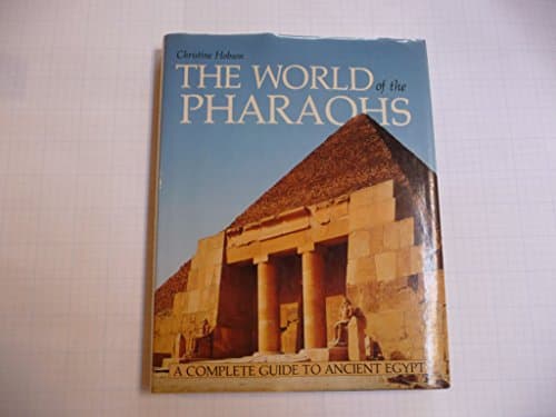 Book cover for The World of the Pharaohs: A Complete Guide to Ancient Egypt by Christine Hobson