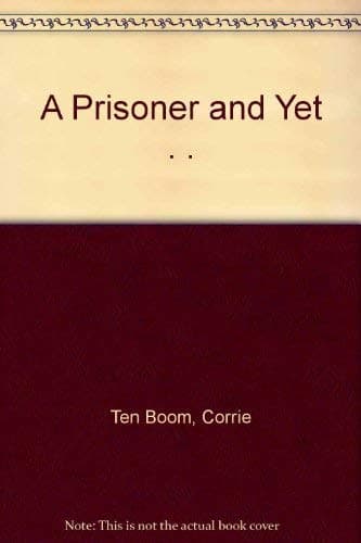 Book cover for A Prisoner and Yet . . by Corrie ten Boom