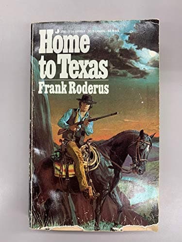 Book cover for Home To Texas by Roderus, Frank