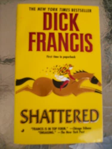 Book cover for Shattered by Francis, Dick