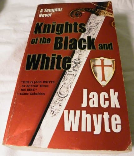 Book cover for Knights of the Black and White (A Templar Novel) by Whyte, Jack