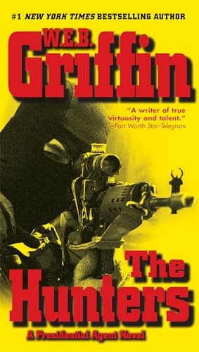 Book cover for The Hunters (Presidential Agent Novels) by Griffin, W.E.B.