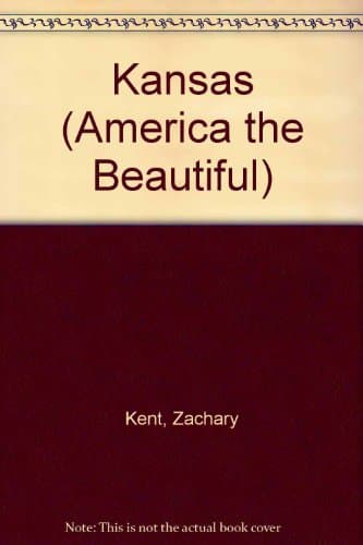 Book cover for Kansas (America the Beautiful) by Kent, Zachary