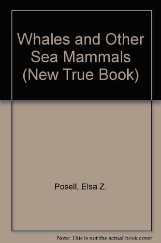 Book cover for Whales and Other Sea Mammals (New True Book) by Posell, Elsa Z.