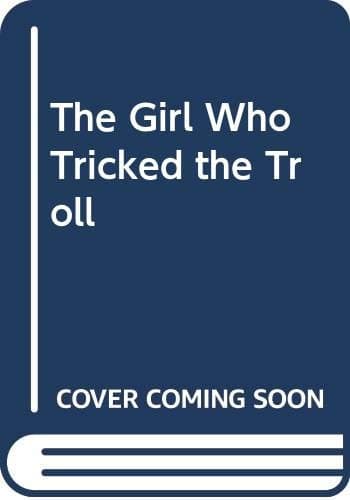 Book cover for The Girl Who Tricked the Troll by Torgersen, Don Arthur