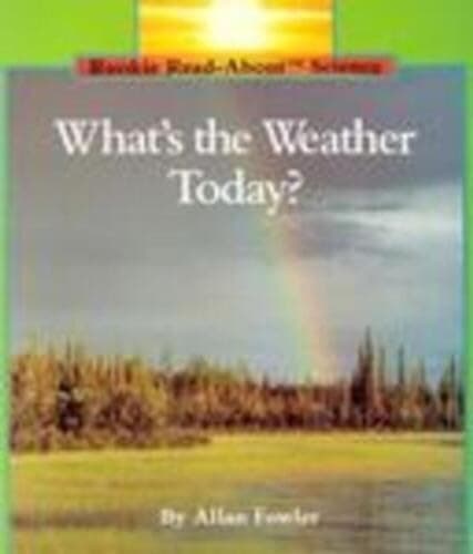 Book cover for What's the Weather Today? (Rookie Read-About Science: Weather) by Fowler, Allan