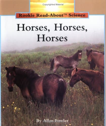 Book cover for Horses, Horses, Horses (Rookie Read-About Science) by Fowler, Allan
