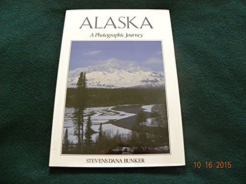 Book cover for Alaska: A Photographic Journey (Photographic Journey Series) by Bunker, Stevens Dana