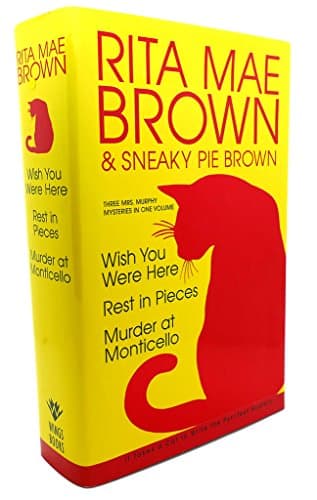Book cover for Rita Mae Brown: Three Mrs. Murphy Mysteries: Wish You Were Here; Rest in Pieces; Murder at Monticello by Rita Mae Brown