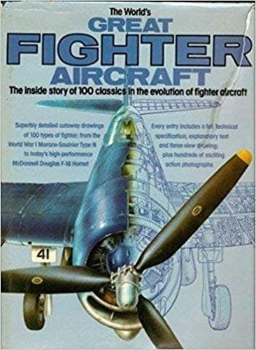 Book cover for The World's Great Fighter Aircraft: The Inside Story of 100 Classics in the Evolution of Fighter Aircraft by William Green