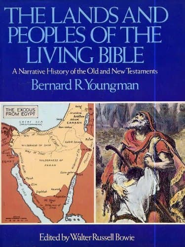 The Lands and Peoples of the Living Bible: A Narrative History of the Old and New Testaments