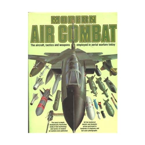 Book cover for Modern Air Combat: The Aircraft, Tactics and Weapons Employed in Aerial Warfare Today by Bill Gunston